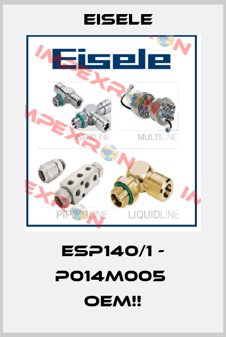 ESP140/1 - P014M005  OEM!! Eisele