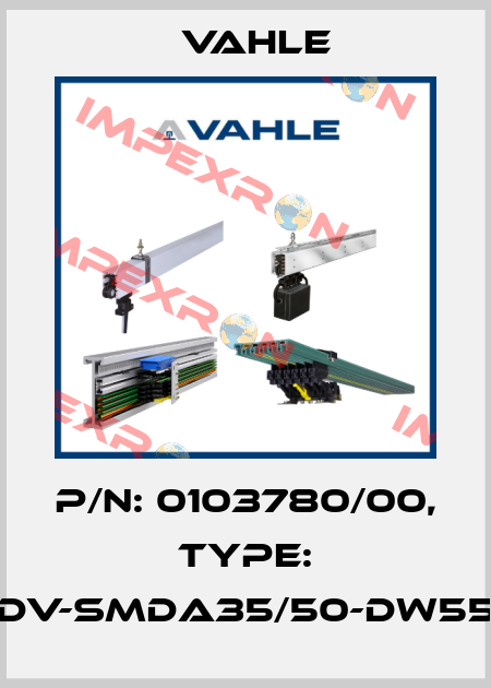 P/n: 0103780/00, Type: DV-SMDA35/50-DW55 Vahle