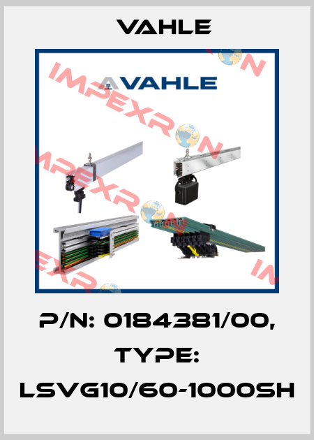 P/n: 0184381/00, Type: LSVG10/60-1000SH Vahle