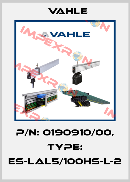 P/n: 0190910/00, Type: ES-LAL5/100HS-L-2 Vahle