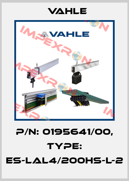 P/n: 0195641/00, Type: ES-LAL4/200HS-L-2 Vahle