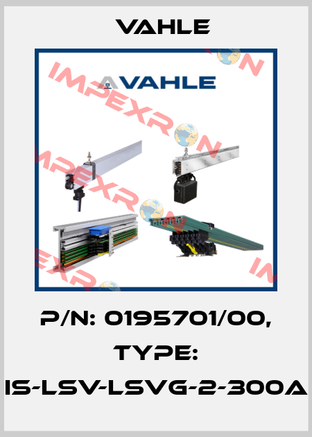 P/n: 0195701/00, Type: IS-LSV-LSVG-2-300A Vahle