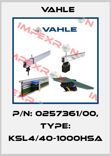 P/n: 0257361/00, Type: KSL4/40-1000HSA Vahle