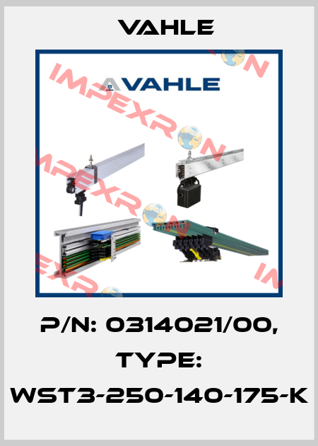P/n: 0314021/00, Type: WST3-250-140-175-K Vahle