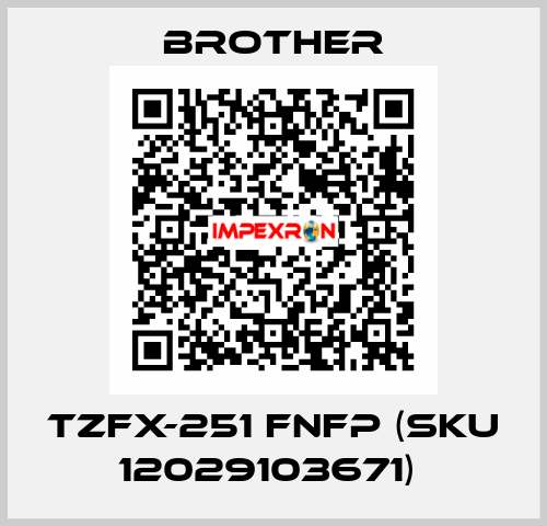 TZFX-251 FNFP (SKU 12029103671)  Brother
