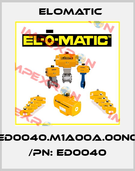 ED0040.M1A00A.00N0 /PN: ED0040 Elomatic