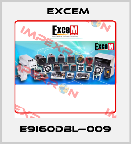 E9I60DBL—009 Excem