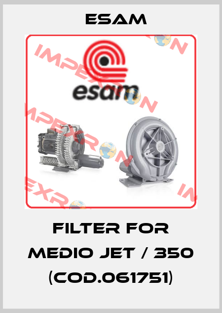 filter for MEDIO JET / 350 (Cod.061751) Esam