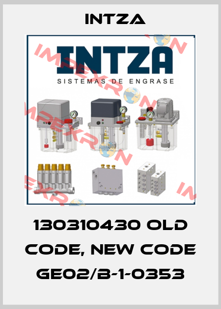 130310430 old code, new code GE02/B-1-0353 Intza