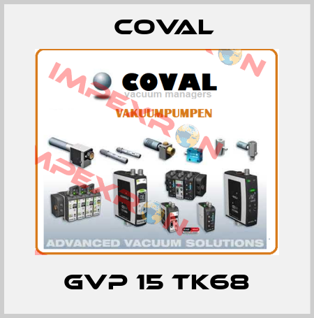 GVP 15 TK68 Coval