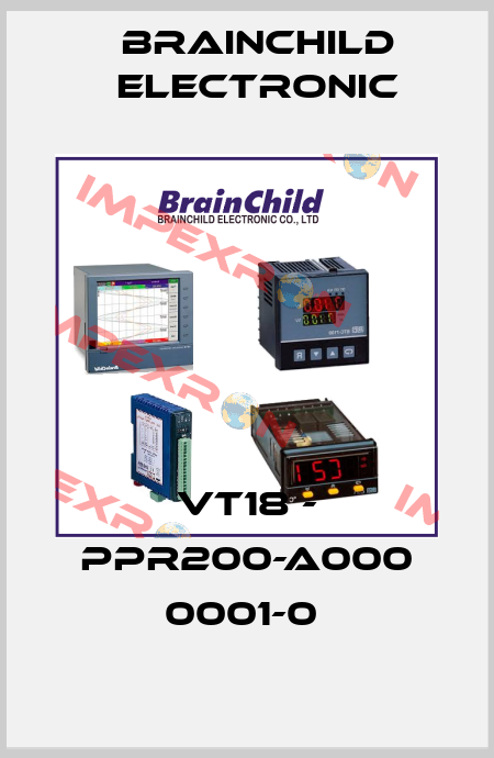 VT18 - PPR200-A000 0001-0  Brainchild Electronic