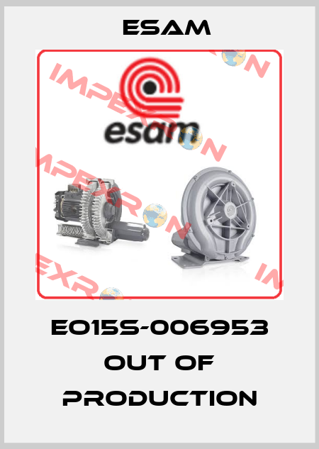 EO15S-006953 out of production Esam