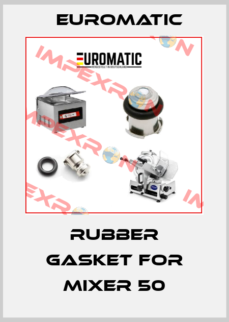 Rubber gasket for MIXER 50 Euromatic
