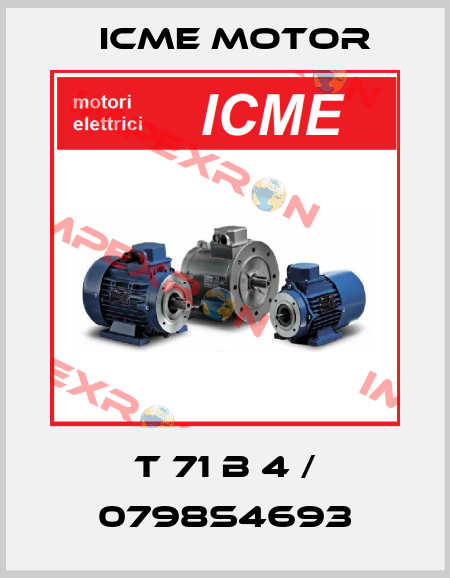 T 71 B 4 / 0798S4693 Icme Motor