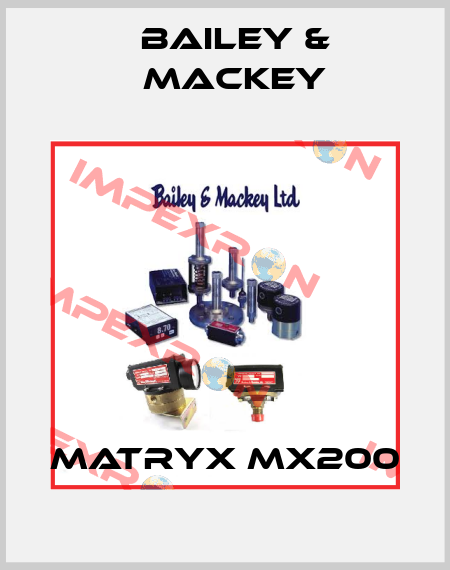 Matryx MX200 Bailey & Mackey