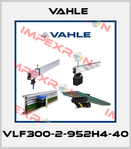 VLF300-2-952H4-40 Vahle