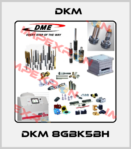 DKM 8GBK5BH Dkm