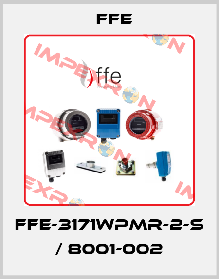 FFE-3171WPMR-2-S / 8001-002 Ffe