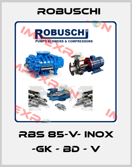 RBS 85-V- INOX -GK - BD - V Robuschi