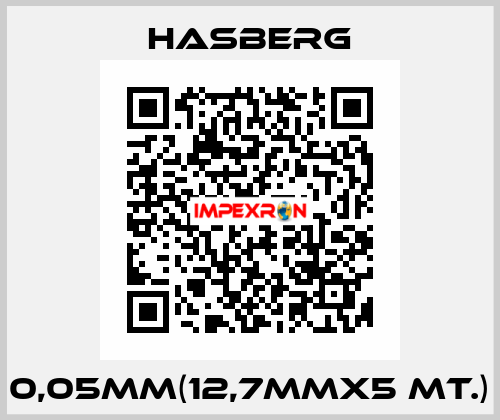 0,05MM(12,7MMX5 MT.) Hasberg