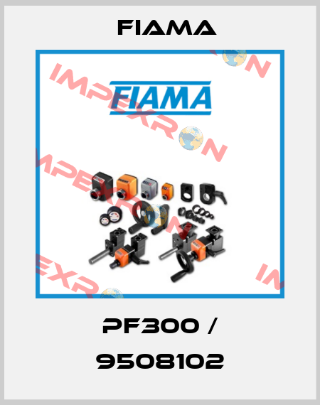 PF300 / 9508102 Fiama