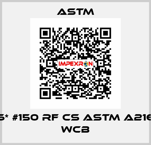 6* #150 RF CS ASTM A216 WCB Astm