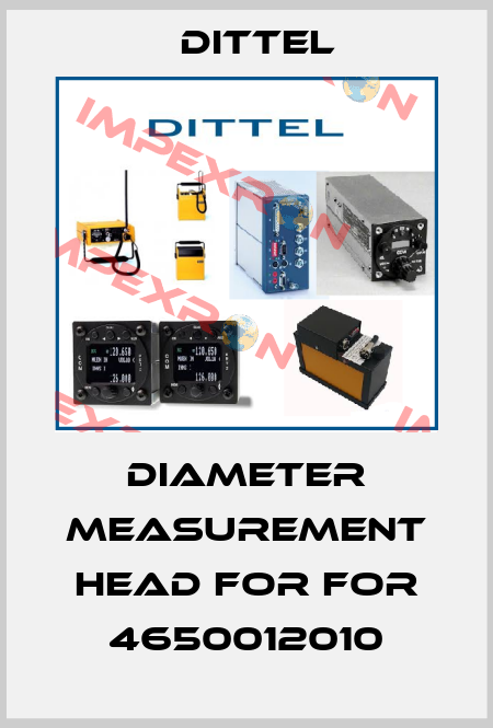 diameter measurement head for for 4650012010 Dittel