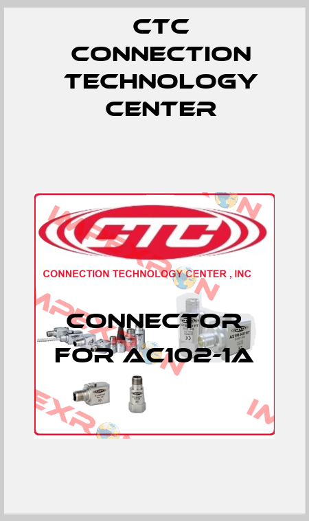 connector for AC102-1A CTC Connection Technology Center
