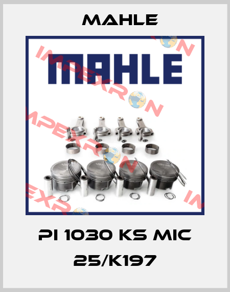 PI 1030 KS MIC 25/K197 MAHLE