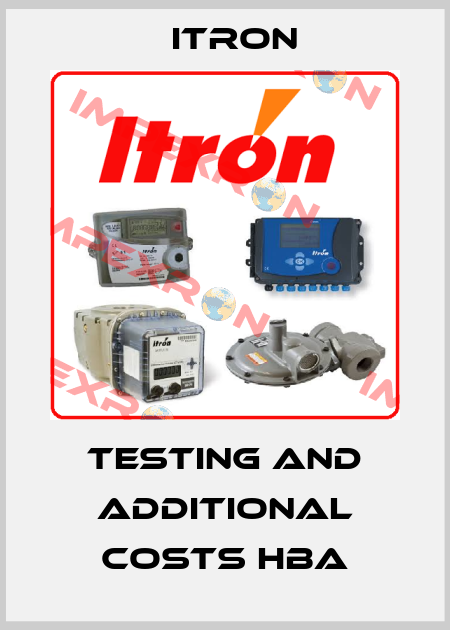 Testing and additional costs HBA Itron