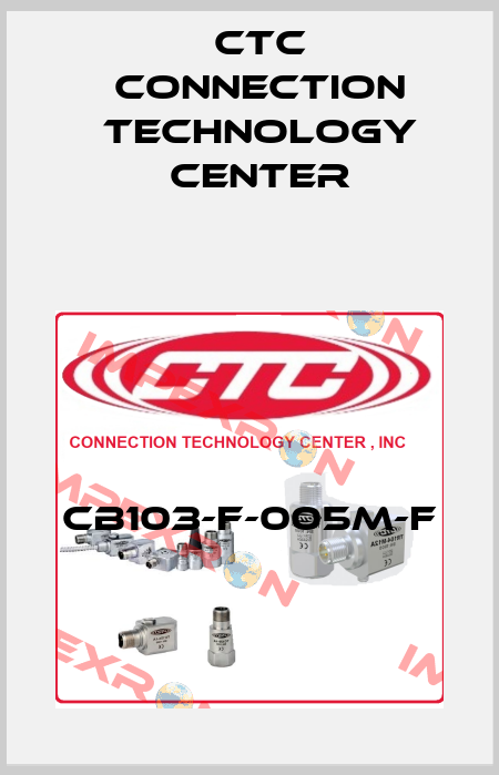 CB103-F-005M-F CTC Connection Technology Center