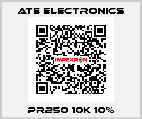PR250 10K 10% ATE Electronics