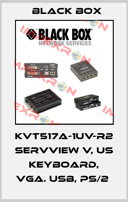 KVT517A-1UV-R2  ServView V, US Keyboard, VGA. USB, PS/2  Black Box