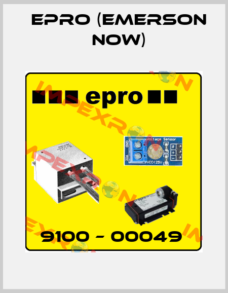 9100 – 00049  Epro (Emerson now)