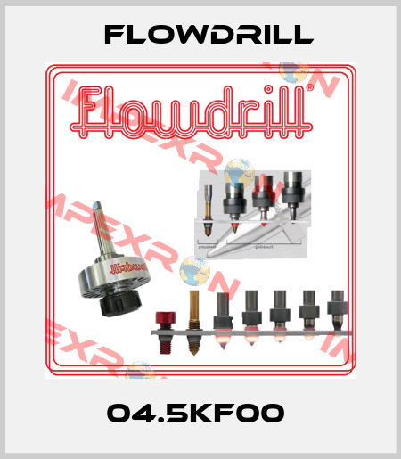 04.5KF00  Flowdrill