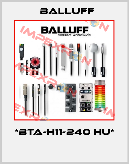 *BTA-H11-240 HU*  Balluff
