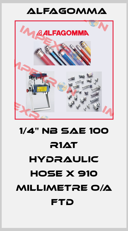 1/4" NB SAE 100 R1AT HYDRAULIC HOSE X 910 MILLIMETRE O/A FTD  Alfagomma