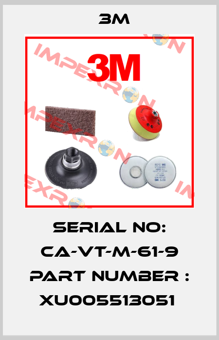 SERIAL NO: CA-VT-M-61-9 Part Number : XU005513051  3M
