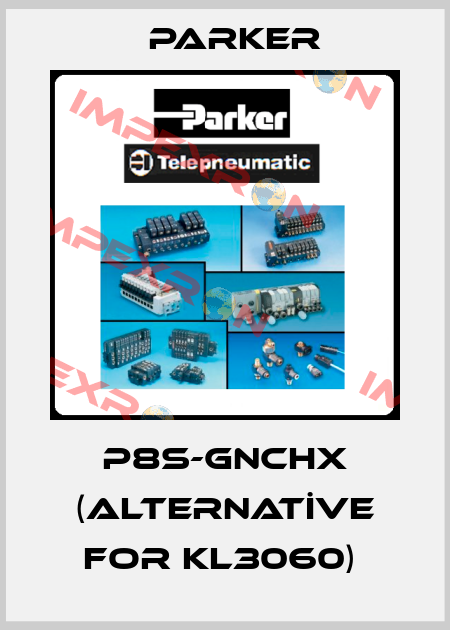 P8S-GNCHX (ALTERNATİVE FOR KL3060)  Parker