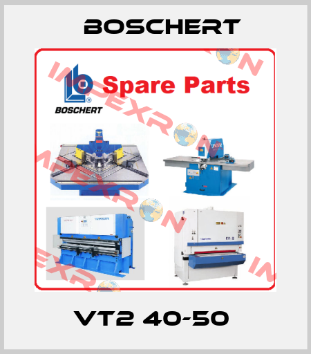 VT2 40-50  Boschert