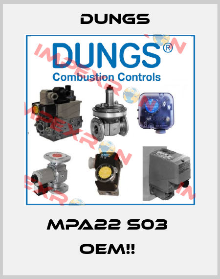 MPA22 S03  OEM!!  Dungs