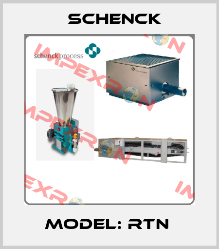 Model: RTN  Schenck