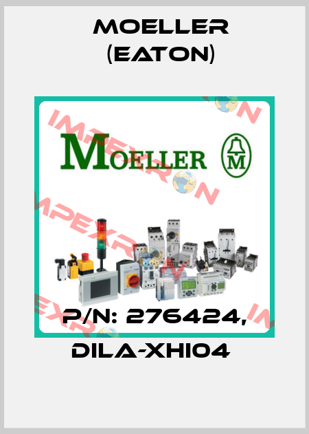 P/N: 276424, DILA-XHI04  Moeller (Eaton)