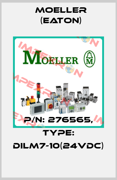 p/n: 276565, Type: DILM7-10(24VDC) Moeller (Eaton)