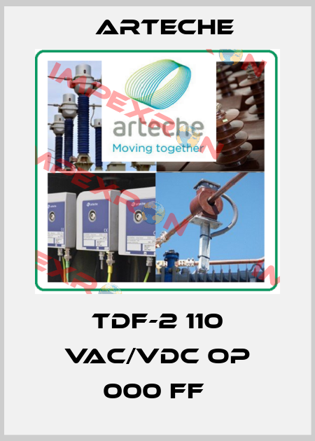 TDF-2 110 VAC/VDC OP 000 FF  Arteche