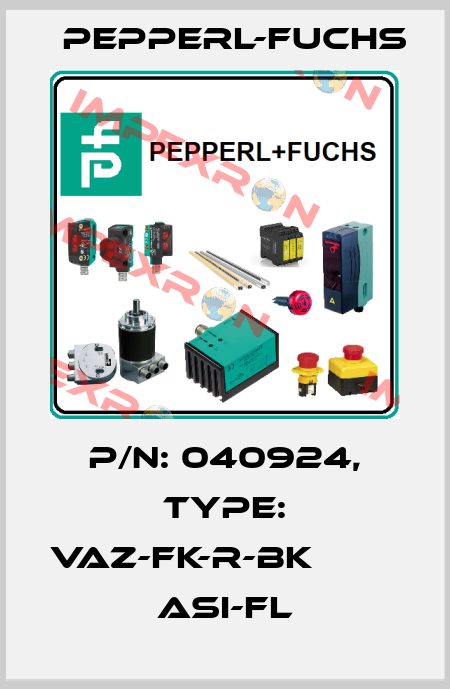 p/n: 040924, Type: VAZ-FK-R-BK             ASI-Fl Pepperl-Fuchs