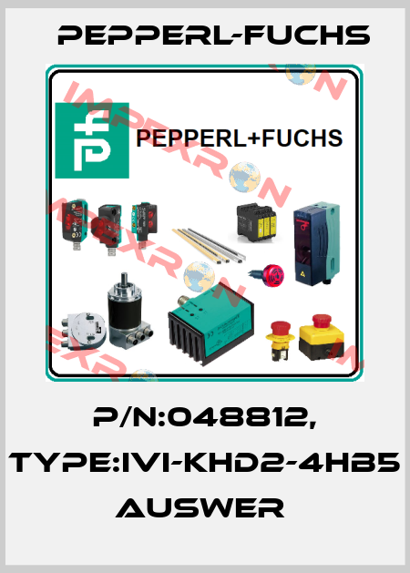 P/N:048812, Type:IVI-KHD2-4HB5           Auswer  Pepperl-Fuchs