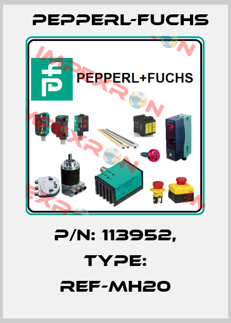 p/n: 113952, Type: REF-MH20 Pepperl-Fuchs