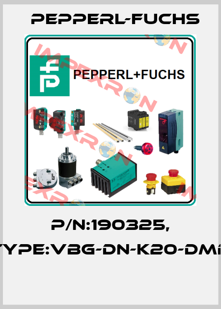 P/N:190325, Type:VBG-DN-K20-DMD  Pepperl-Fuchs