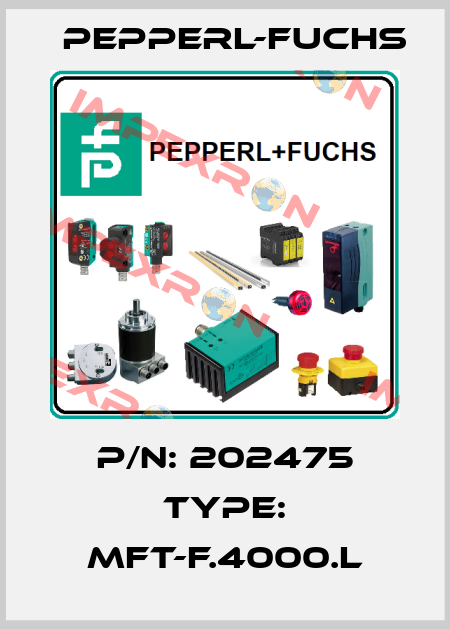 P/N: 202475 Type: MFT-F.4000.L Pepperl-Fuchs